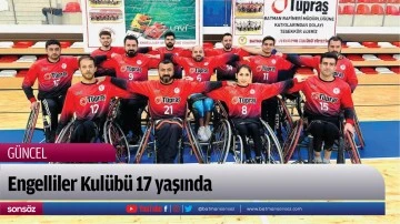 Engelliler Kul&uuml;b&uuml; 17 yaşında