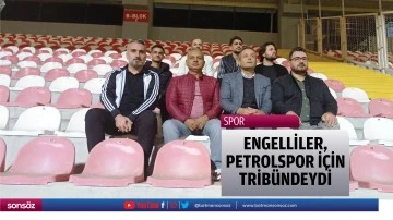 Engelliler, Petrolspor i&ccedil;in trib&uuml;ndeydi