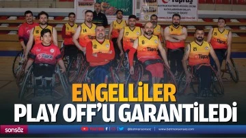 Engelliler, play off&rsquo;u garantiledi