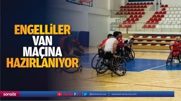 Engelliler, Van ma&ccedil;ına hazırlanıyor