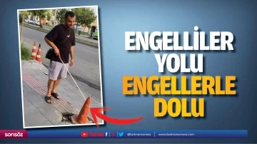 Engelliler yolu, engellerle dolu