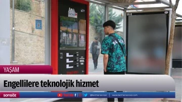 Engellilere teknolojik hizmet