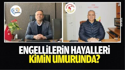 Engellilerin hayalleri kimin umurunda?