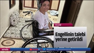 Engellinin talebi yerine getirildi