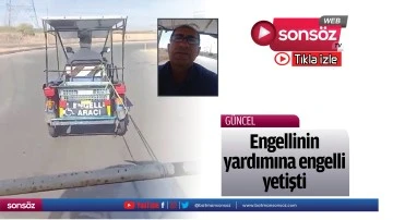 Engellinin yardımına engelli yetişti