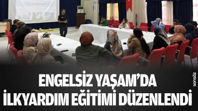 Engelsiz Yaşam&rsquo;da ilkyardım eğitimi d&uuml;zenlendi