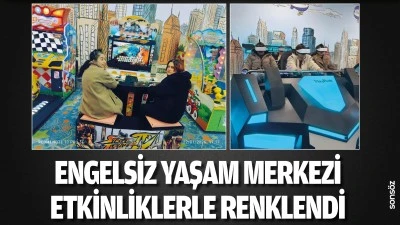 Engelsiz Yaşam Merkezi etkinliklerle renklendi