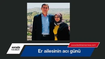 Er ailesinin acı g&uuml;n&uuml;