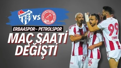 Erbaaspor- Petrolspor ma&ccedil;ı saati değişti