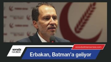 Erbakan, Batman&rsquo;a geliyor