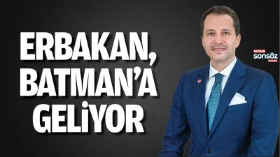 Erbakan, Batman&rsquo;a geliyor