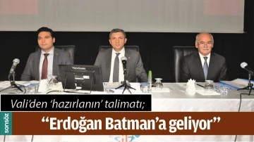 &ldquo;ERDOĞAN BATMAN&rsquo;A GELİYOR&rdquo;