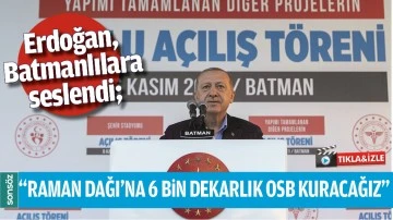 ERDOĞAN, BATMANLILARA SESLENDİ