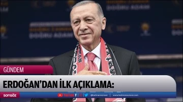 Erdoğan'dan ilk açıklama: 