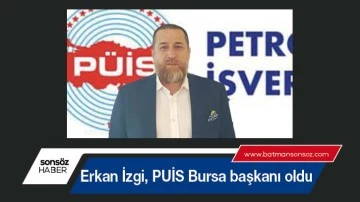 Erkan İzgi, PUİS Bursa başkanı oldu