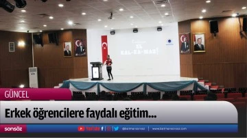 Erkek &ouml;ğrencilere faydalı eğitim...