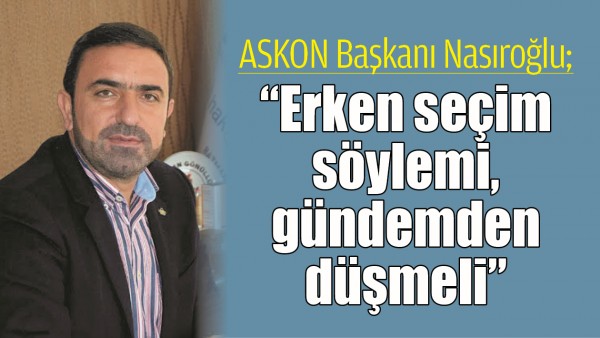 &ldquo;ERKEN SE&Ccedil;İM S&Ouml;YLEMİ, G&Uuml;NDEMDEN D&Uuml;ŞMELİ&rdquo;