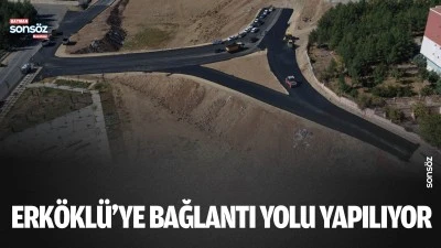 Erk&ouml;kl&uuml;&rsquo;ye bağlantı yolu yapılıyor