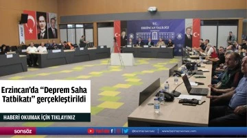 Erzincan&rsquo;da "Deprem Saha Tatbikatı" ger&ccedil;ekleştirildi