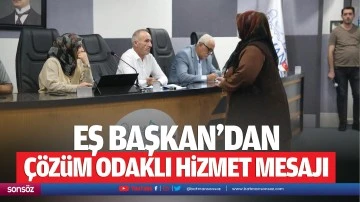 Eş Başkan&rsquo;dan &ccedil;&ouml;z&uuml;m odaklı hizmet mesajı