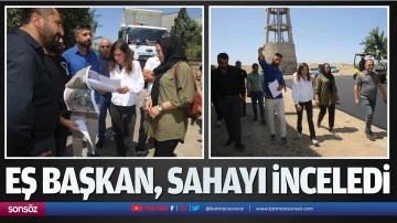 Eş Başkan, sahayı inceledi