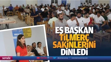 Eş Başkan, Tilmer&ccedil; sakinlerini dinledi