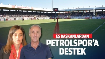 Eş başkanlardan Petrolspor&rsquo;a destek