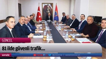 Eş zamanlı 81 ilde g&uuml;venli trafik...