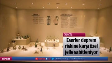 Eserler deprem riskine karşı &ouml;zel jelle sabitleniyor