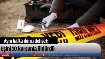 Eşini 10 kurşunla &ouml;ld&uuml;rd&uuml;
