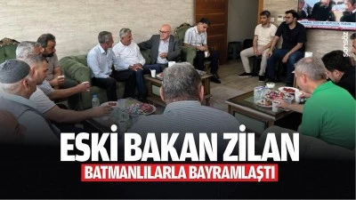 Eski Bakan Zilan, Batmanlılarla bayramlaştı