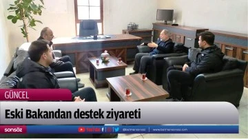 Eski Bakandan destek ziyareti
