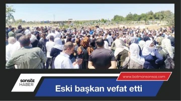 ESKİ BAŞKAN VEFAT ETTİ