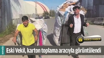 ESKİ VEKİL, KARTON TOPLAMA ARACIYLA G&Ouml;R&Uuml;NT&Uuml;LENDİ