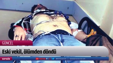 Eski vekil, &ouml;l&uuml;mden d&ouml;nd&uuml;