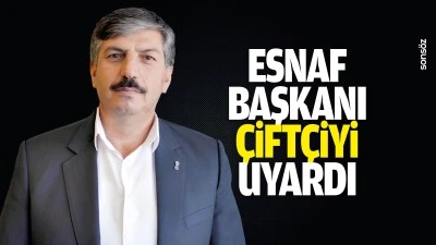 Esnaf Başkanı, &ccedil;ift&ccedil;iyi uyardı