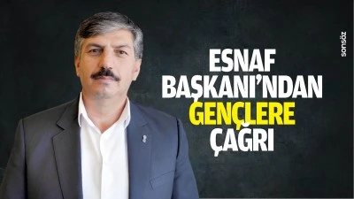 Esnaf Başkanı&rsquo;ndan gen&ccedil;lere &ccedil;ağrı