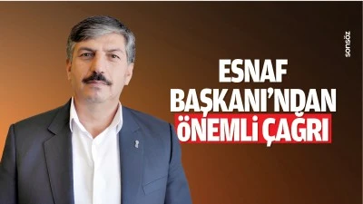 Esnaf Başkanı&rsquo;ndan &ouml;nemli &ccedil;ağrı