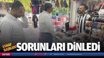 Esnaf başkanı, sorunları dinledi