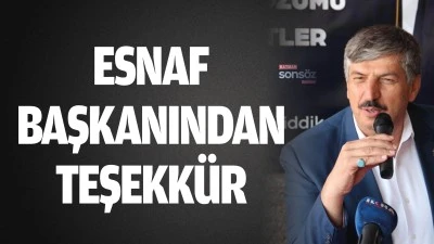 Esnaf Başkanından teşekk&uuml;r