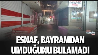 Esnaf, bayramdan umduğunu bulamadı