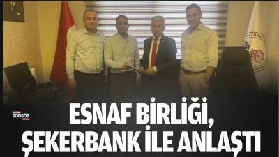 Esnaf Birliği, Şekerbank ile anlaştı
