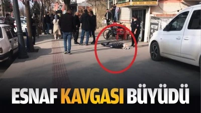 Esnaf kavgası b&uuml;y&uuml;d&uuml;