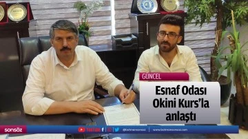 Esnaf Odası, Okini Kurs&rsquo;la anlaştı
