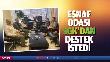 Esnaf Odası, SGK&rsquo;dan destek istedi