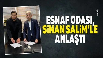 Esnaf Odası, Sinan Salim&rsquo;le anlaştı