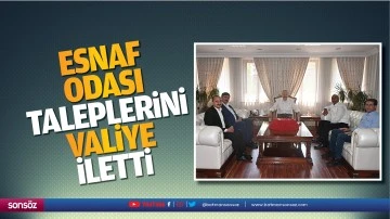 Esnaf Odası, taleplerini valiye iletti