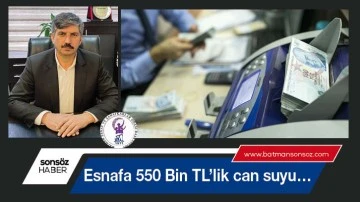 Esnafa 550 Bin TL&rsquo;lik can suyu&hellip;