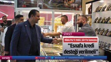 &ldquo;Esnafa kredi desteği verilmeli&rdquo;