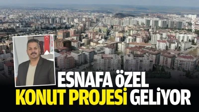 Esnafa &ouml;zel konut projesi geliyor